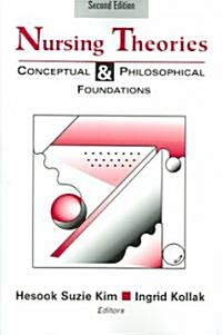 Nursing Theories: Conceptual and Philosophical Foundations, Second Edition (Paperback, 2)