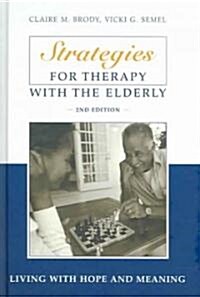 Strategies for Therapy with the Elderly: Living with Hope and Meaning (Hardcover, 2)