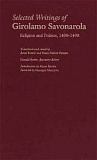 Selected Writings of Girolamo Savonarola: Religion and Politics, 1490-1498 (Hardcover)