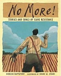 No More!: Stories and Songs of Slave Resistance (Paperback)