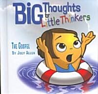 Big Thoughts for Little Thinkers: The Gospel (Hardcover)