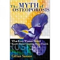 The Myth Of Osteoporosis (Paperback)