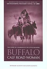 Buffalo Calf Road Woman: The Story of a Warrior of the Little Bighorn (Paperback)