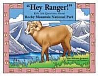 Hey Ranger! Kids Ask Questions about Rocky Mountain National Park (Paperback)