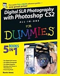 Digital SLR Photography With Photoshop CS2 All-In-One For Dummies (Paperback)