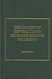 The Concept of Contraction in Giordano Brunos Philosophy (Hardcover)