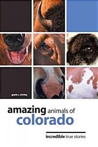 Insiders Guide Amazing Animals Of Colorado (Paperback)