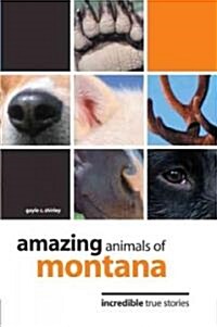 Insiders Guide Amazing Animals Of Montana (Paperback)