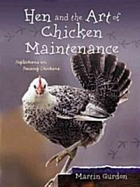 Hen And The Art Of Chicken Maintenance (Paperback)