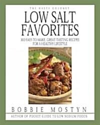 The Hasty Gourmet Low Salt Favorites: 300 Easy-To-Make, Great-Tasting Recipes for a Healthy Lifestyle (Paperback)