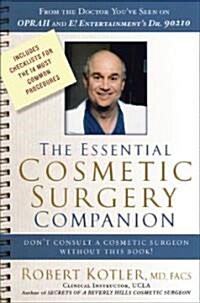 The Essential Cosmetic Surgery Companion: Dont Consult a Cosmetic Surgeon Without This Book! (Paperback)
