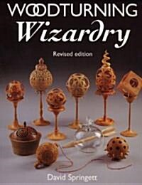 Woodturning Wizardry (Paperback, Revised)