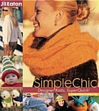 SimpleChic: Designer Knits, SuperQuick! (Paperback)