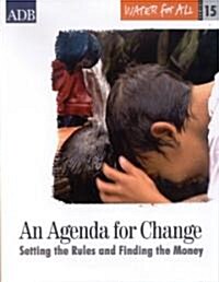 Water for All Series 15: An Agenda for Change: Setting the Rules and Finding the Money (Paperback)