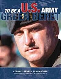 To Be A U.S. Army Green Beret (Paperback)