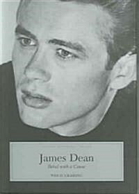 James Dean: Rebel with a Cause (Hardcover)
