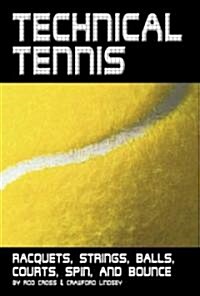 Technical Tennis: Racquets, Strings, Balls, Courts, Spin, and Bounce (Paperback)
