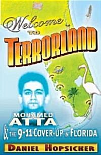 Welcome to Terrorland: Mohamed Atta & the 9/11 Cover-Up in Florida (Paperback)