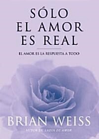 Solo El Amor Es Real / Messages from the Masters (Excerpts) (Paperback, Translation)
