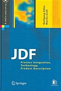 JDF: Process Integration, Technology, Product Description (Hardcover)
