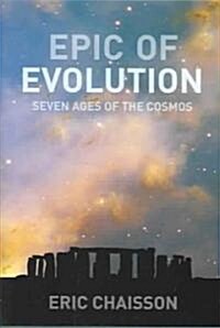 Epic of Evolution: Seven Ages of the Cosmos (Hardcover)