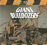 Giant Bulldozers (Library Binding)