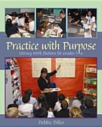 Practice with Purpose: Literacy Work Stations for Grades 3-6 (Paperback)