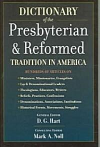 Dictionary of the Presbyterian & Reformed Tradition in America (Paperback)