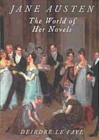 Jane Austen : The World of Her Novels (Paperback)