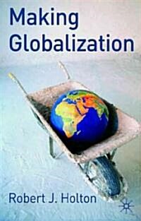 Making Globalisation (Paperback, 2005)