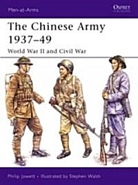 The Chinese Army 1937-49 : World War II and Civil War (Paperback)