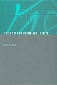 The Costs of Crime and Justice (Paperback)