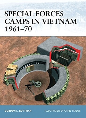 Special Forces Camps in Vietnam, 1961-1970 (Paperback)