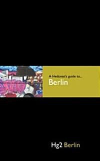 A Hedonists Guide to Berlin (Hardcover)