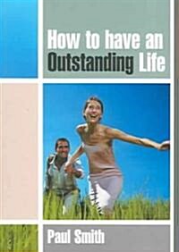 How to Have an Outstanding Life (Paperback)