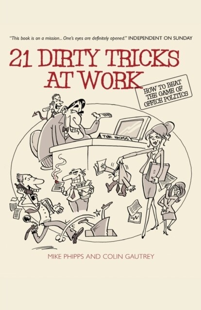 21 Dirty Tricks at Work : How to Beat the Game of Office Politics (Paperback)