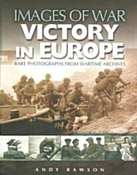 Victory in Europe (Images of War Series) (Paperback)