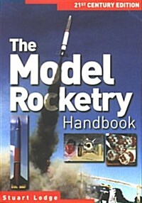 The Model Rocketry Handbook : 21st Century Edition (Paperback, 2 Revised edition)