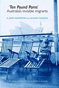 ‘Ten Pound Poms’ : A Life History of British Postwar Emigration to Australia (Paperback)