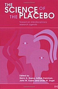 Science of the Placebo: Toward an Interdisciplinary Research Agenda (Paperback)
