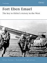 Fort Eben Emael : The Key to Hitlers Victory in the West (Paperback)
