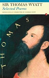 Selected Poems: Sir Thomas Wyatt (Paperback, New ed)