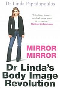 Mirror, Mirror: Dr. Lindas Body Image Revolution (Paperback)