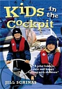 Kids in the Cockpit : A Pilot Book to Safe and Happy Sailing with Children (Paperback)