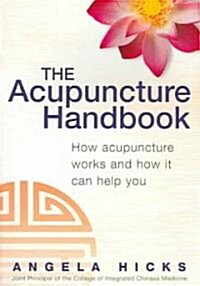 The Acupuncture Handbook (Paperback, 1st)
