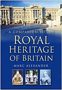 A Companion to the Royal Heritage of Britain (Hardcover)