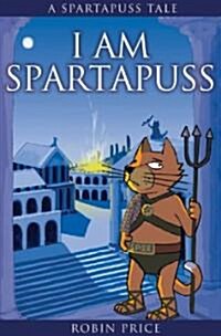 I am Spartapuss : Spartapuss Tales (Paperback)