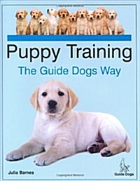 Puppy Training the Guide Dogs Way (Hardcover)