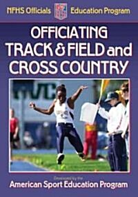 Officiating Track & Field and Cross Country (Paperback)