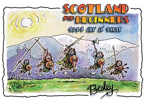 Scotland for Beginners : 1314 an A That (Paperback, New ed)